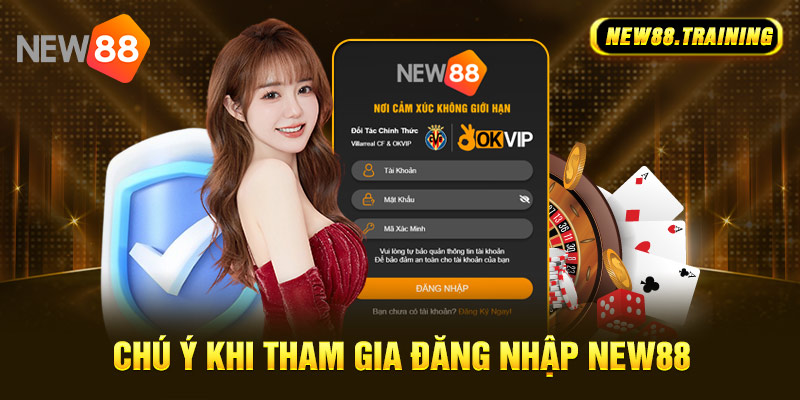 Chú ý khi bet thủ cần biết khi tham gia đăng nhập NEW88