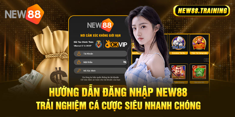 Đăng Nhập NEW88 - Nhà Cái Cá Cược Siêu Đẳng Cấp