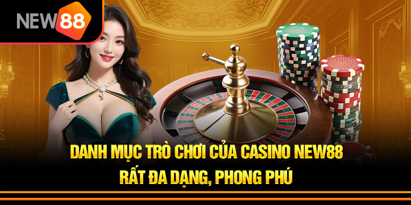 Toàn Tập Cách Chơi Casino NEW88 – Hiểu Nhanh, Thắng Dễ 3 Đa Dạng Cổng Cược Casino New88