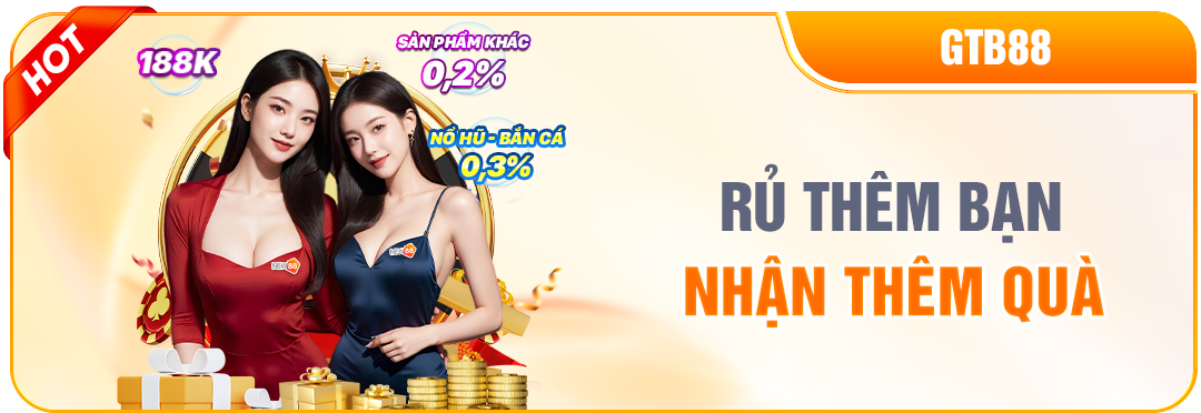 NEW88 - RỦ THÊM BẠN NHẬN THÊM QUÀ